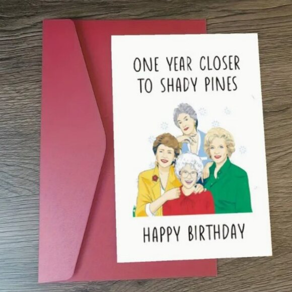 One Year Closer to Shady pines- Birthday Card - NWT - Picture 1 of 1